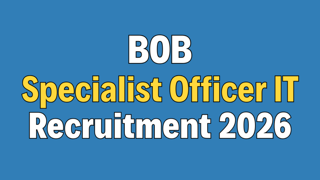 BOB Specialist Officer (IT) Recruitment 2026