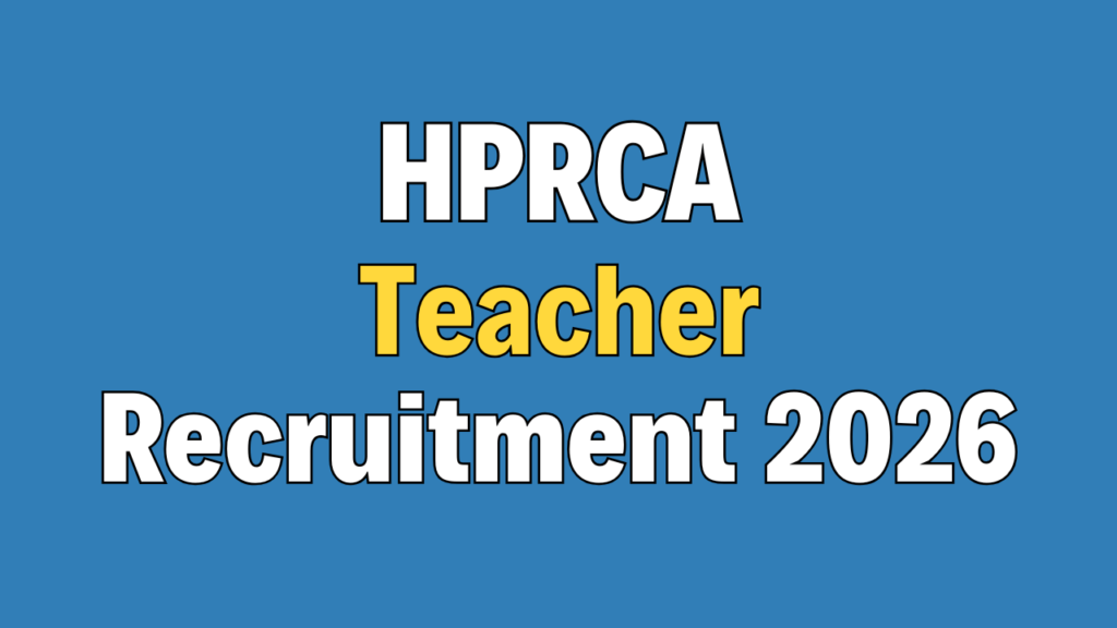 HPRCA Teacher Recruitment 2026