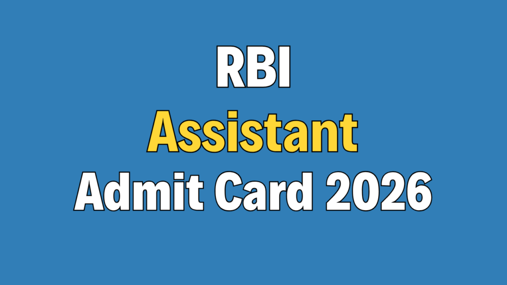 RBI Assistant Prelims Admit Card 2026