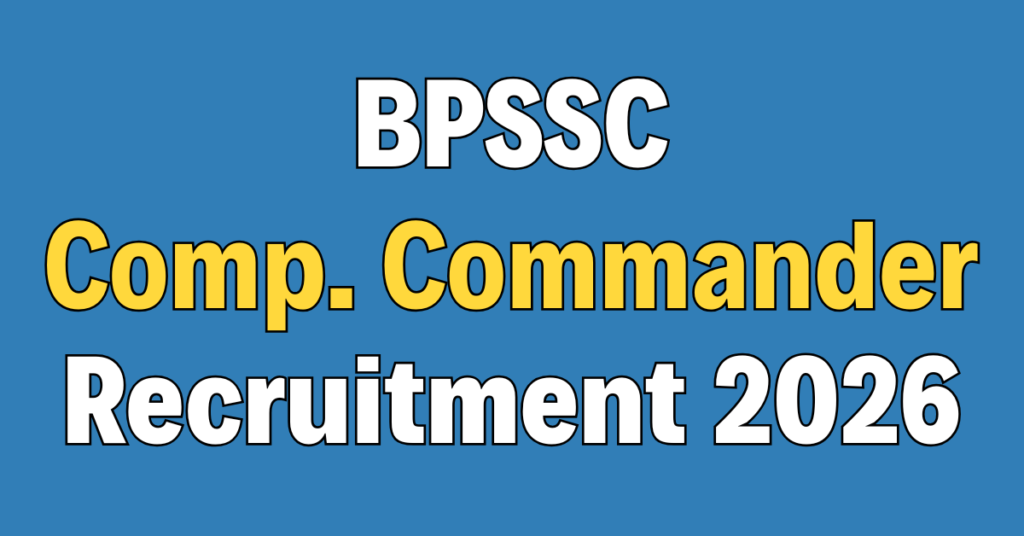 BPSSC Company Commander Recruitment 2026