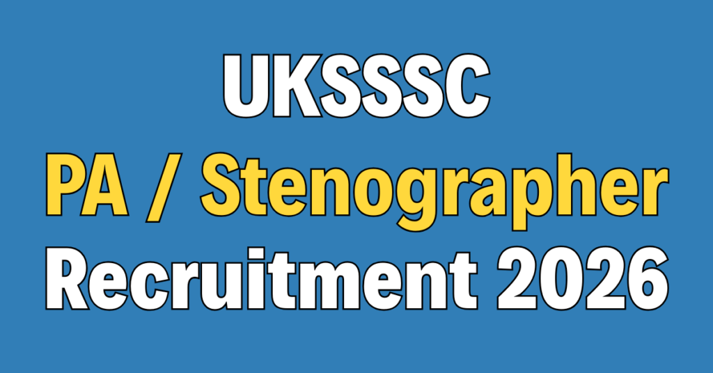UKSSSC PA / Stenographer Recruitment 2026
