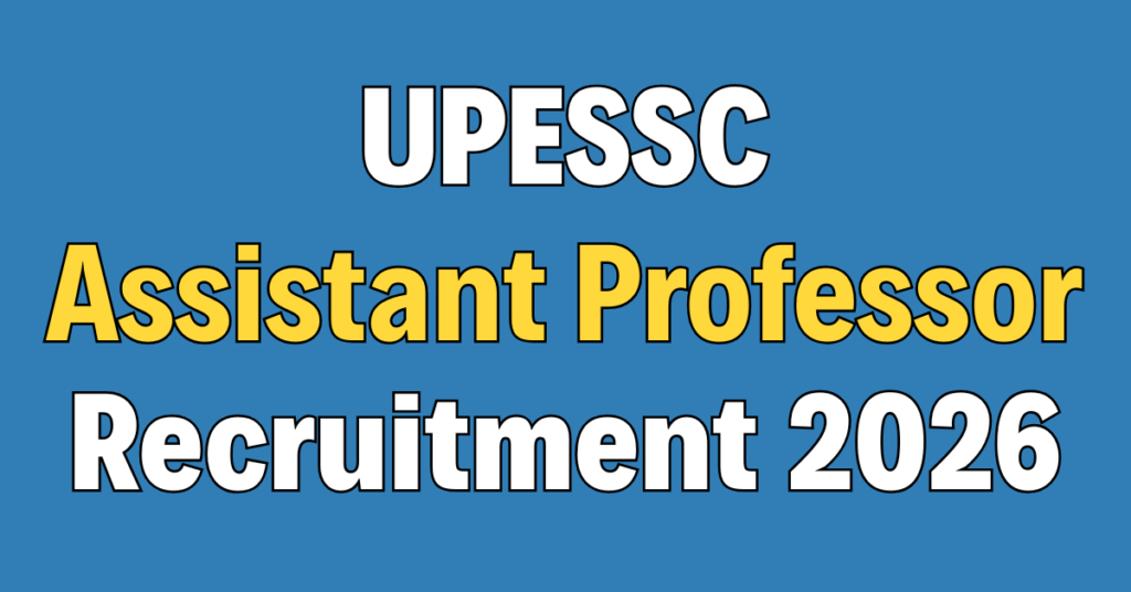 UPESSC Assistant Professor Recruitment 2026